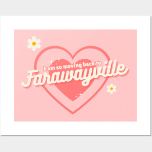 I am so moving back to farawayville Posters and Art